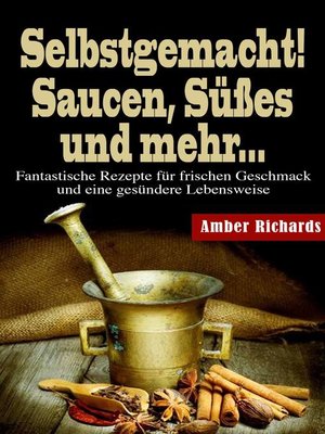 cover image of Selbstgemacht! Saucen, Süßes und mehr...